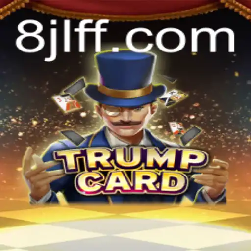 The Exciting World of TrumpCard: A Deep Dive into JLFF
